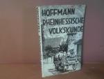 Rheinhessische Volkskunde. Mit einem Beitrag über Volkssprache. (= Volkskunde Rheinischer Landschaften).