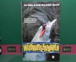 Wildwasserfahren. - Die Hohe Schule des Kajak-Sports.