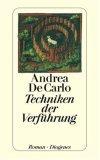 Andrea DeCarlo: Techniken der Verführung Andrea DeCarlo: Techniken der Verführung