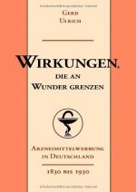 "Wirkungen, die an Wunder grenzen" : Arzneimittelwerbung in Deutschland ; (1830 bis 1930).