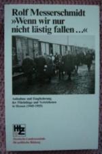 Wenn wir nur nicht lästig fallen ... • Aufnahme und Eingliederung der Flüchtlinge und Vertriebenen in Hessen (1945-1955)