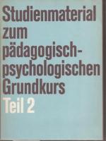 Studienmaterial zum pädagogisch-psychologischen Grundkurs Teil 2