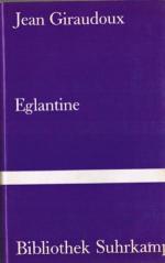 Jean Giraudoux: Eglantine
