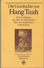 Die Geschichte von Hang Tuah - Eine Erzählung aus dem 16.Jahrhundert über den malaiischen Volkshelden.