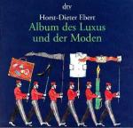 Horst-Dieter Ebert: Album des Luxus und 