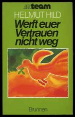 Helmut Hild: Werft euer Vertrauen nicht 