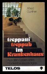 Treppauf, treppab im Krankenhaus. Aus dem Leben eines Krankenhausseelsorgers. Telos-Bücher 322.