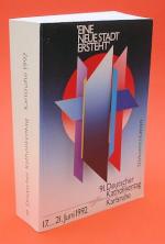 Eine neue Stadt ersteht - Europa bauen in der einen Welt. 91. Deutscher Katholikentag vom 17. bis 21. Juni 1992 in Karlsruhe. Dokumentation.