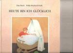 Heute bin ich glücklich