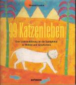 99 Katzenleben - Eine Liebeserklärung an die Samtpfoten in Bildern und Geschichten (mit Schutzumschlag)