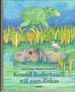 Knuddl Kullerbauch will zum Zirkus