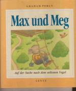 Max und Meg - Auf der Suche nach dem seltenen Vogel