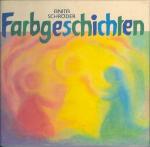 Anita Schröder: Farbgeschichten Anita Schröder: Farbgeschichten