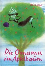 Lobe, Mira / Susi Weigel: Die Omama im A Lobe, Mira / Susi Weigel: Die Omama im A