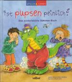 Ist pupsen peinlich? Das kinderleichte Benimm-Buch