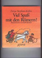 Viel Spaß mit den Römern. Spiel- und Lesebuch zur römischen Geschichte