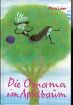 Lobe, Mira / Susi Weigel: Die Omama im A Lobe, Mira / Susi Weigel: Die Omama im A