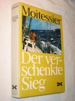 Bernard Moitessier: Der verschenkte Sieg Bernard Moitessier: Der verschenkte Sieg