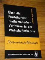 Über die Fruchtbarkeit mathematischer Verfahren in der Wirtschaftstheorie