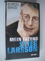 Kurdo Baksi: Mein Freund Stieg Larsson