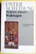 Wahrsagen. Schicksalsbefragung und Zukunftsdeutung.