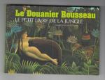 Le Douanier Rousseau. Le petit livre de la jungle