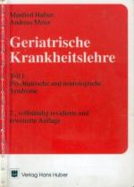 Geriatrische Krankheitslehre Teil I: Psychiatrische und neurologische Syndrome