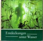 Werner Fiedler: Entdeckungen Unter Wasse