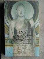 Gautama Buddha: Also sprach der Erhabene Gautama Buddha: Also sprach der Erhabene