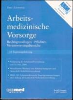 23. Ergänzungslieferung zum Loseblattwerk : Arbeitsmedizinische Vorsorge. Rechtsgrundlagen. Pflichten. Verantwortungsbereiche.