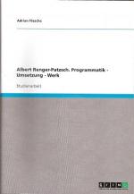 Albert Renger-Patzsch. Programmatik - Umsetzung - Werk