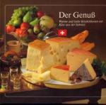 Schweizerische Käseunion Hrg.: Der Genuß Schweizerische Käseunion Hrg.: Der Genuß