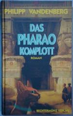 Philipp Vandenberg: Das Pharao-Komplott