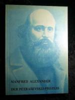 Der Petrasevskij-Prozess : eine "Verschwörung der Ideen" und ihre Verfolgung im Russland von Nikolaus I. Quellen und Studien zur Geschichte des östlichen Europa ; Bd. 12