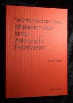 Württembergisches Ministerium des Innern Abteilung III: Polizeiwesen : Inventar des Bestands E 151/03 im Hauptstaatsarchiv Stuttgart. Baden-Württemberg. Archiv-Verwaltung: [Werkhefte der Staatlichen Archivverwaltung Baden-Württemberg / B] Werkhefte der Staatlichen Archivverwaltung Baden-Württemberg : Serie B, Hauptstaatsarchiv Stuttgart ; H. 3