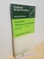 Haschisch - Wirkung und Gebrauch : Information u. Argumente für d. Praxis / Karl-Ludwig Täschner / Psychiatrie für den Praxisalltag