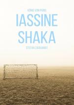 Stefan Zackariat: Iassine Shaka : König 