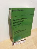 Sexualerziehung in der Schule von heute. Ein Beitrag zu Inhalt und Methode