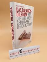 Das Dagobert-Dilemma: Wie die Jagd nach Geld unser Leben bestimmt