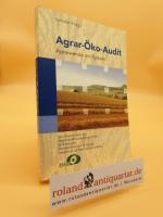 Agrar-Öko-Audit : Agrarwende mit System ; eine Dokumentation des Deutschen Naturschutzringes (DNR) im Auftrag des Bundesministeriums für Umwelt, Naturschutz und Reaktorsicherheit (BMU) / Spindler (Hrsg.)