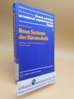 Neue Systeme der Bürotechnik : Beitr. zur Büroarbeitsgestaltung aus Anwendersicht / hrsg. von Ralf Reichwald. Mit Beitr. von C. Benz ... / Mensch und Arbeit im technisch-organisatorischen Wandel ; Bd. 1