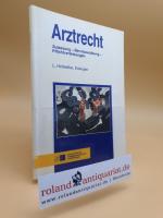 Arztrecht : Zulassung - Berufsausübung - Pflichtverletzungen. L. Hofstetter