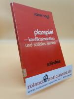 Planspiel Konfliktsimulation und soziales Lernen : e. Einf. in d. Planspielmethode / Rainer Vagt