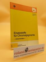 Ersatzstoffe für Chromatpigmente (Schriftenreihe gefährliche Arbeitsstoffe)