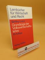 Grundzüge der Volkswirtschaftslehre ; Einführung in die Wirtschaftstheorie und Wirtschaftspolitik