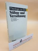 Sühne und Versöhnung. Theologie zur Zeit, Band 1