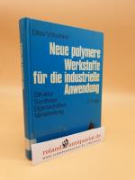 Neue polymere Werkstoffe für die industrielle Anwendung : Struktur, Synthese, Eigenschaften, Verarbeitung ; 2. Folge / Elias ; Vohwinkel