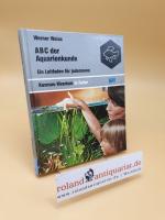 ABC der Aquarienkunde ; e. Leitf. für jedermann