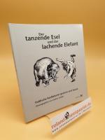 Der tanzende Esel und der lachende Elefant ; politische Karikaturen gestern und heute