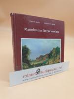 Mannheimer Impressionen : Dichter, Denker, Diplomaten, Künstler, Reisende und Maler aus vier Jahrhunderten sehen die Stadt Mannheim Elsbeth Janda ; Hermann G. Klein